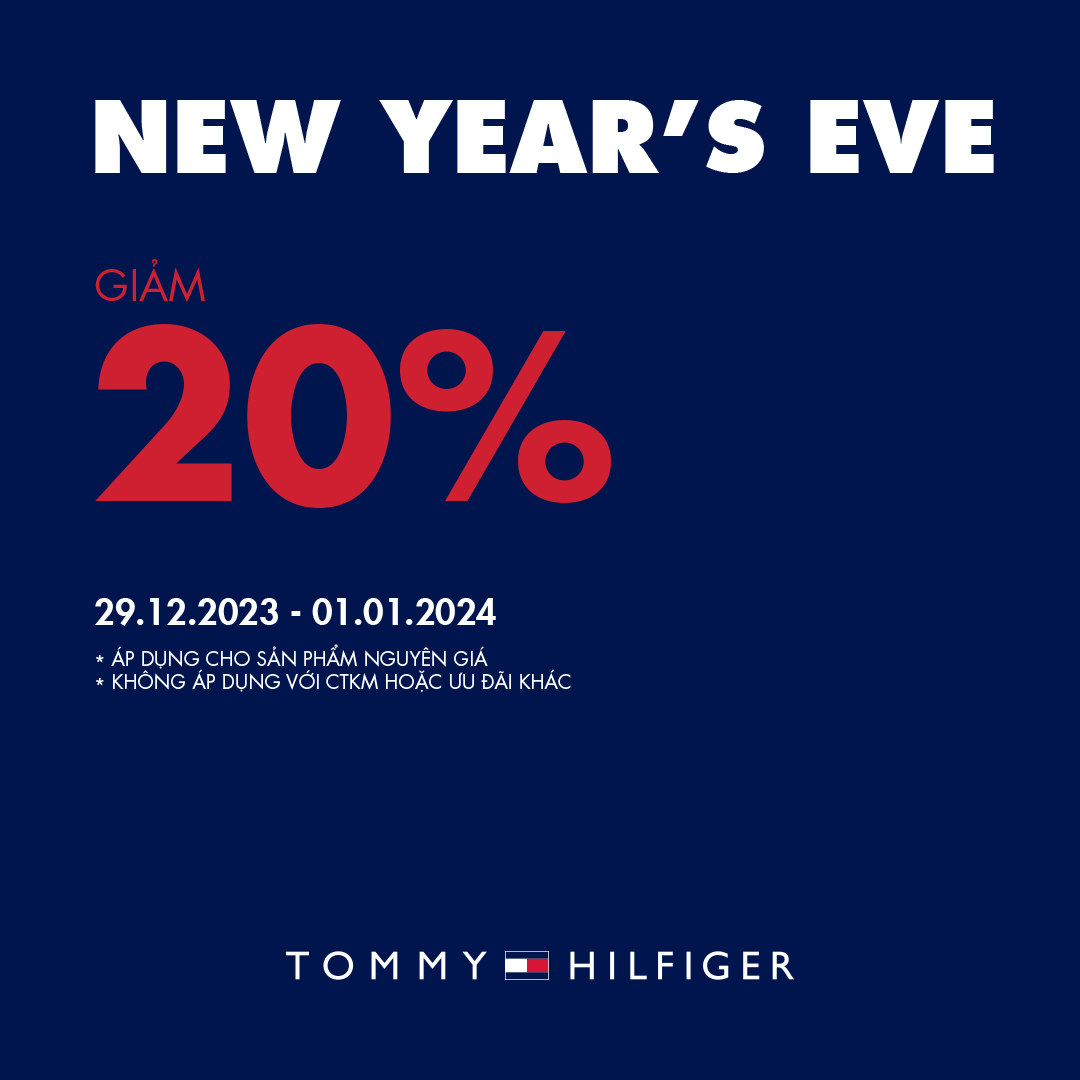 TOMMY HILFIGER - NEW YEAR'S EVE - GIẢM 20% NHIỀU SẢN PHẨM