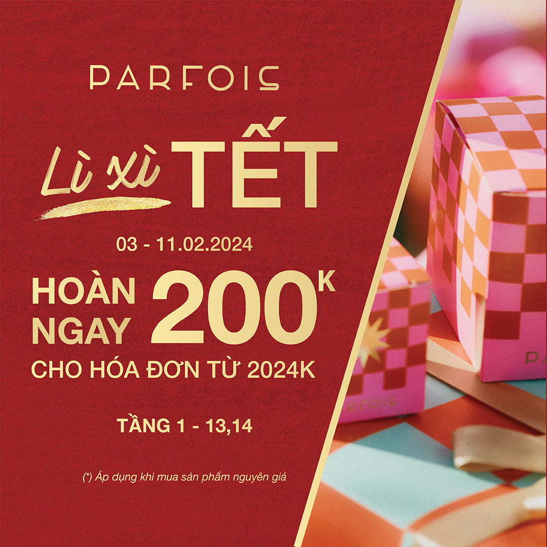 CREATE THE TET VIBES WITH AN ATTRACTIVE CASHBACK PROMOTION IN PARFOIS