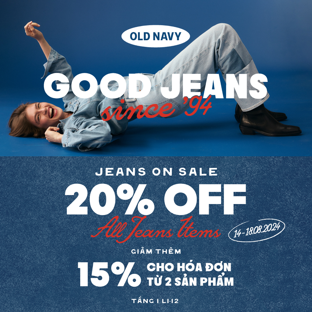 𝗝𝗘𝗔𝗡𝗦 𝗢𝗡 𝗦𝗔𝗟𝗘 - ƯU ĐÃI 20% CHO CÁC SẢN PHẨM DENIM TẠI OLD NAVY