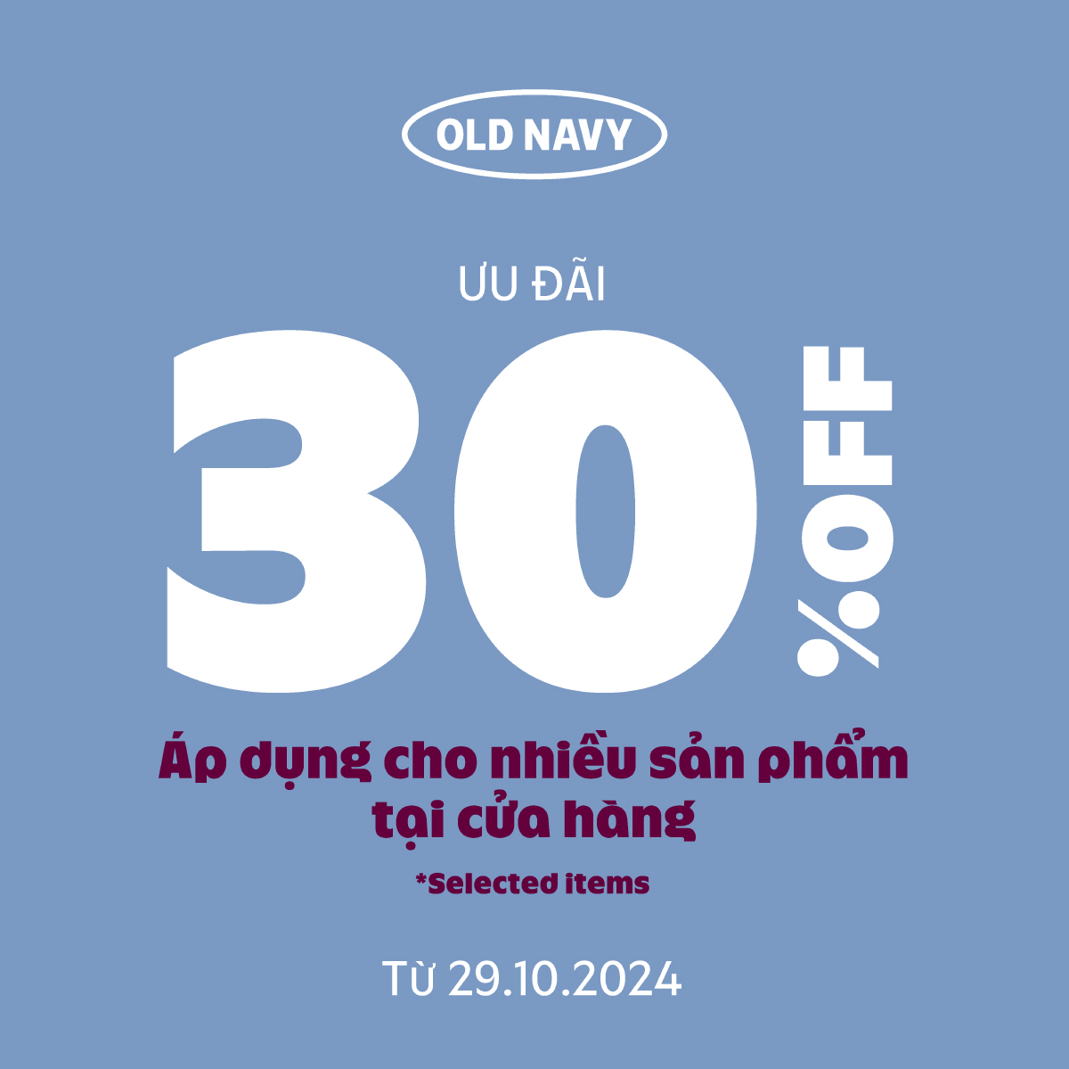 𝗦𝗣𝗘𝗖𝗜𝗔𝗟 𝗢𝗙𝗙𝗘𝗥𝗦 - ƯU ĐÃI 30% DÀNH RIÊNG CHO OLD NAVY'S LOVERS ❤