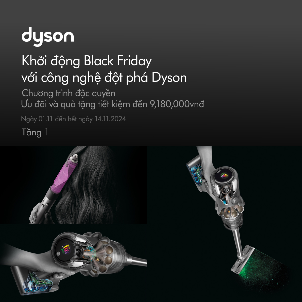 🎉 KHỞI ĐỘNG BLACK FRIDAY VỚI CÔNG NGHỆ ĐỘT PHÁ DYSON - NHẬN NGAY ƯU ĐÃI QUÀ TẶNG LÊN ĐẾN 9.180.000 VNĐ🎉