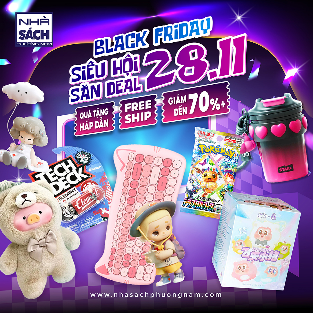 🎉BLACK FRIDAY – NGÀY HỘI MUA SẮM LỚN NHẤT NĂM tại Nhà Sách Phương Nam đã trở lại với loạt ưu đãi KHỦNG không thể bỏ lỡ!