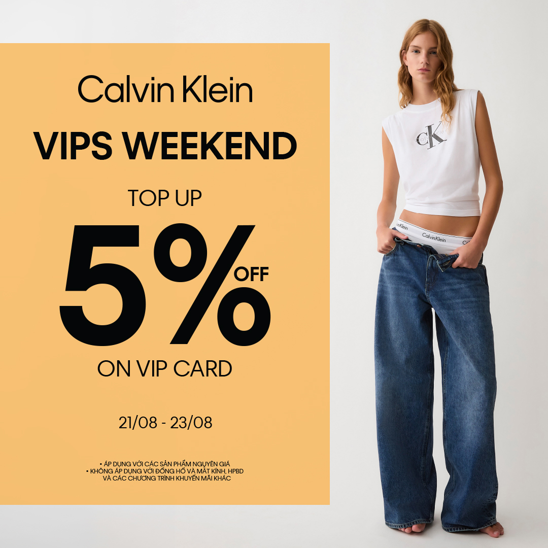CALVIN KLEIN | VIPS WEEKEND - TOP UP 5% OFF