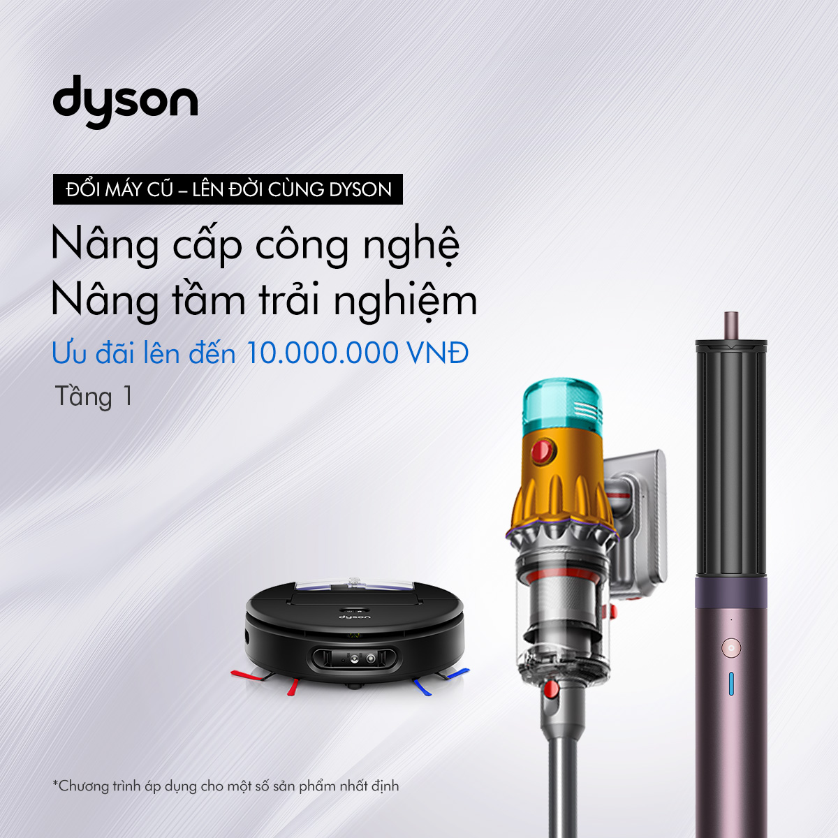 ĐỔI MÁY CŨ – LÊN ĐỜI MÁY MỚI CÙNG DYSON
