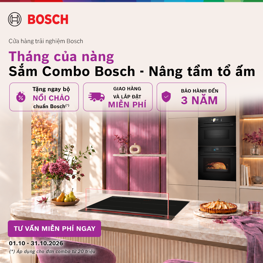 💜 THÁNG CỦA NÀNG – SẮM COMBO BOSCH, NÂNG TẦM TỔ ẤM